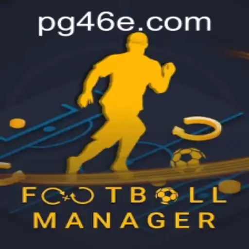Exploring the Exciting World of FootballManager and Understanding 46e PH Login
